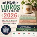 Mejores libros para sentirse mejor 2026